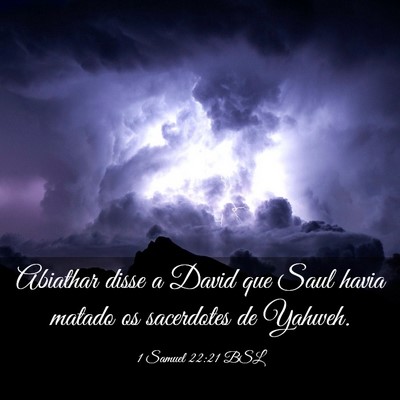 Picture 03 - 1 Samuel 22:21 BSL - Abiathar disse a David que Saul havia matado os - Bible Verse Picture