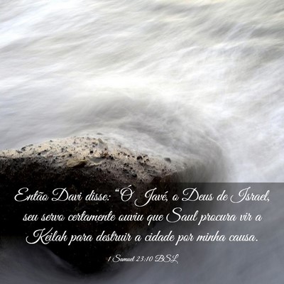 Picture 03 - 1 Samuel 23:10 BSL - Então Davi disse: “Ó Javé, o Deus de Israel, - Bible Verse Picture