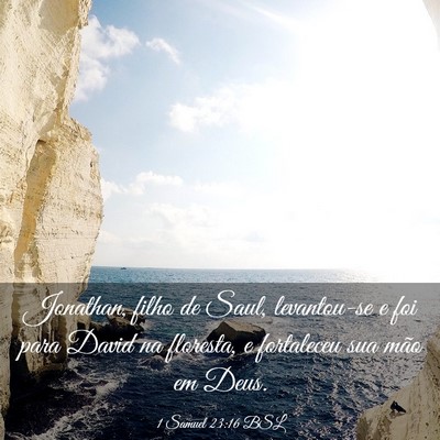 Picture 03 - 1 Samuel 23:16 BSL - Jonathan, filho de Saul, levantou-se e foi para - Bible Verse Picture