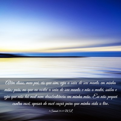 Picture 03 - 1 Samuel 24:11 BSL - Além disso, meu pai, eis que sim, veja a saia de - Bible Verse Picture