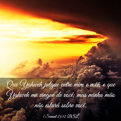 Picture 03 - 1 Samuel 24:12 BSL - Que Yahweh julgue entre mim e você, e que Yahweh - Bible Verse Picture