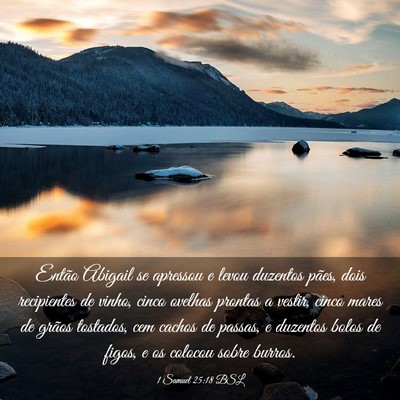 Picture 03 - 1 Samuel 25:18 BSL - Então Abigail se apressou e levou duzentos - Bible Verse Picture
