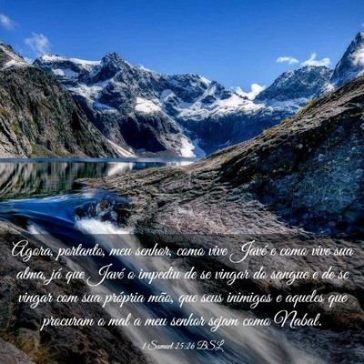Picture 03 - 1 Samuel 25:26 BSL - Agora, portanto, meu senhor, como vive Javé e - Bible Verse Picture