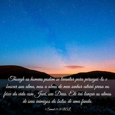 Picture 03 - 1 Samuel 25:29 BSL - Though os homens podem se levantar para - Bible Verse Picture