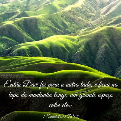 Picture 03 - 1 Samuel 26:13 BSL - Então Davi foi para o outro lado, e ficou no - Bible Verse Picture