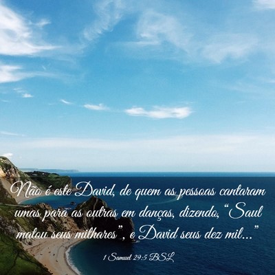 Picture 03 - 1 Samuel 29:5 BSL - Não é este David, de quem as pessoas cantaram - Bible Verse Picture