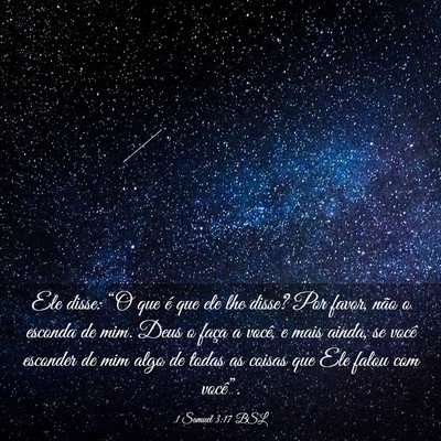 Picture 03 - 1 Samuel 3:17 BSL - Ele disse: “O que é que ele lhe disse? Por - Bible Verse Picture