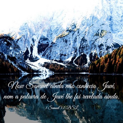 Picture 03 - 1 Samuel 3:7 BSL - Now Samuel ainda não conhecia Javé, nem a - Bible Verse Picture