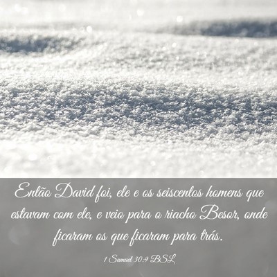Picture 03 - 1 Samuel 30:9 BSL - Então David foi, ele e os seiscentos homens que - Bible Verse Picture