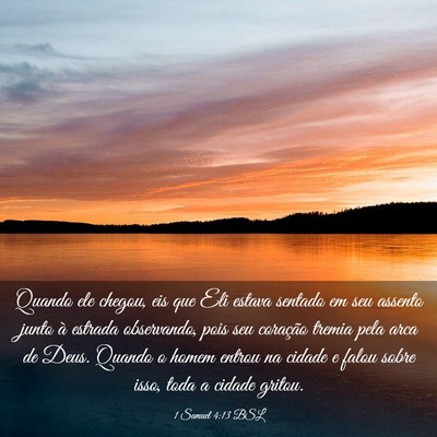 Picture 03 - 1 Samuel 4:13 BSL - Quando ele chegou, eis que Eli estava sentado em - Bible Verse Picture