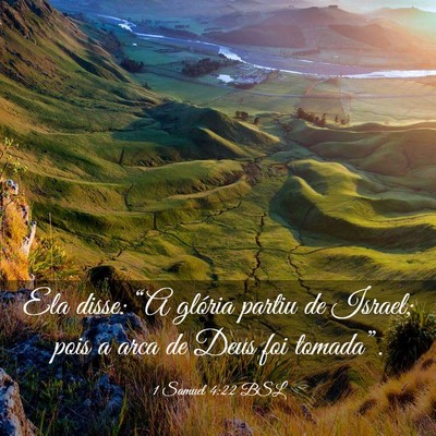 Picture 03 - 1 Samuel 4:22 BSL - Ela disse: “A glória partiu de Israel; pois a - Bible Verse Picture