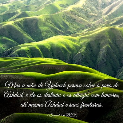 Picture 03 - 1 Samuel 5:6 BSL - Mas a mão de Yahweh pesava sobre o povo de - Bible Verse Picture