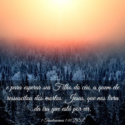 Picture 03 - 1 Tessalonicenses 1:10 BSL - e para esperar seu Filho do céu, a quem ele - Bible Verse Picture