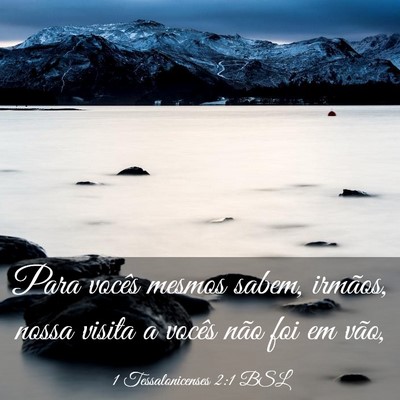 Picture 03 - 1 Tessalonicenses 2:1 BSL - Para vocês mesmos sabem, irmãos, nossa visita a - Bible Verse Picture