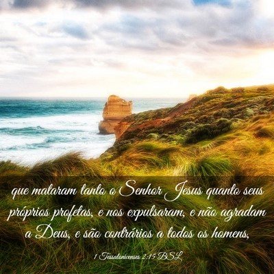 Picture 03 - 1 Tessalonicenses 2:15 BSL - que mataram tanto o Senhor Jesus quanto seus - Bible Verse Picture