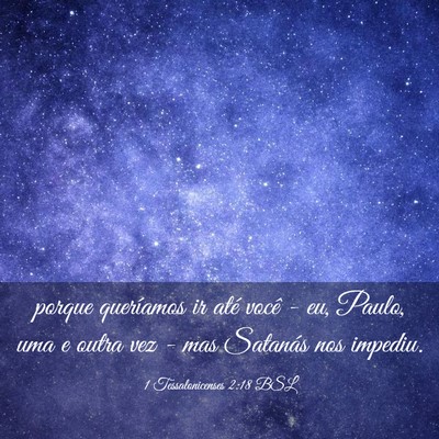 Picture 03 - 1 Tessalonicenses 2:18 BSL - porque queríamos ir até você - eu, Paulo, uma - Bible Verse Picture
