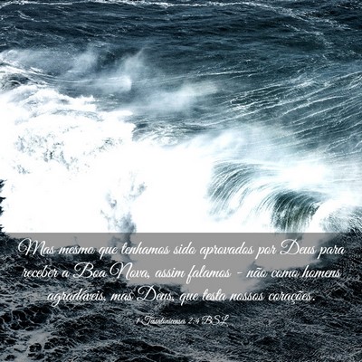 Picture 03 - 1 Tessalonicenses 2:4 BSL - Mas mesmo que tenhamos sido aprovados por Deus - Bible Verse Picture