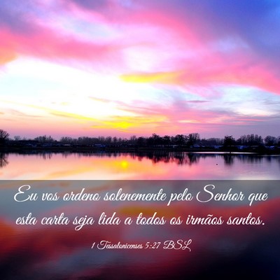 Picture 03 - 1 Tessalonicenses 5:27 BSL - Eu vos ordeno solenemente pelo Senhor que esta - Bible Verse Picture