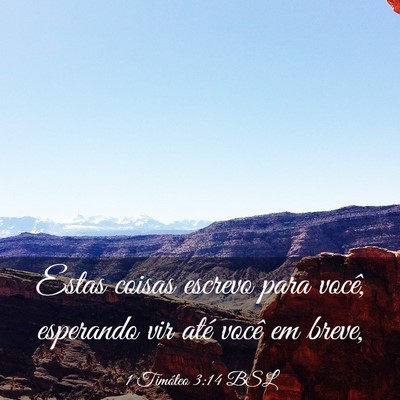 Picture 03 - 1 Timóteo 3:14 BSL - Estas coisas escrevo para você, esperando vir - Bible Verse Picture