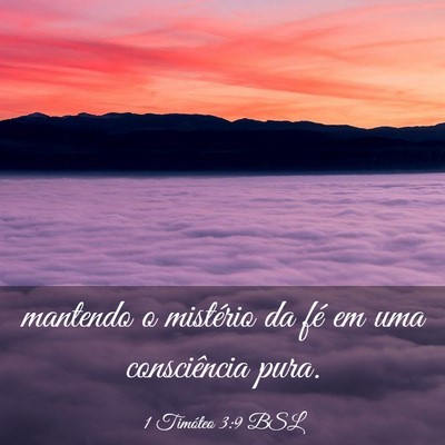 Picture 03 - 1 Timóteo 3:9 BSL - mantendo o mistério da fé em uma consciência - Bible Verse Picture