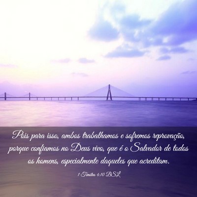 Picture 03 - 1 Timóteo 4:10 BSL - Pois para isso, ambos trabalhamos e sofremos - Bible Verse Picture