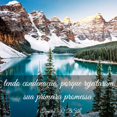 Picture 03 - 1 Timóteo 5:12 BSL - tendo condenação, porque rejeitaram sua - Bible Verse Picture