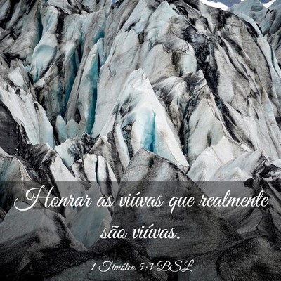Picture 03 - 1 Timóteo 5:3 BSL - Honrar as viúvas que realmente são - Bible Verse Picture