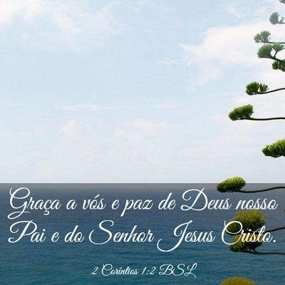 Picture 03 - 2 Coríntios 1:2 BSL - Graça a vós e paz de Deus nosso Pai e do Senhor - Bible Verse Picture