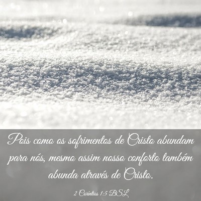 Picture 03 - 2 Coríntios 1:5 BSL - Pois como os sofrimentos de Cristo abundam para - Bible Verse Picture