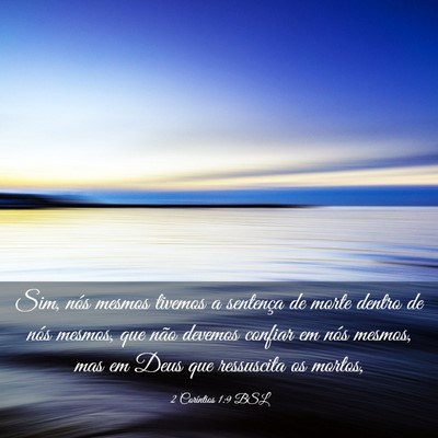 Picture 03 - 2 Coríntios 1:9 BSL - Sim, nós mesmos tivemos a sentença de morte - Bible Verse Picture