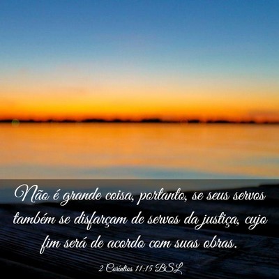 Picture 03 - 2 Coríntios 11:15 BSL - Não é grande coisa, portanto, se seus servos - Bible Verse Picture