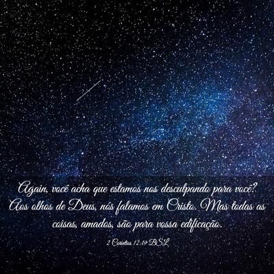 Picture 03 - 2 Coríntios 12:19 BSL - Again, você acha que estamos nos desculpando - Bible Verse Picture