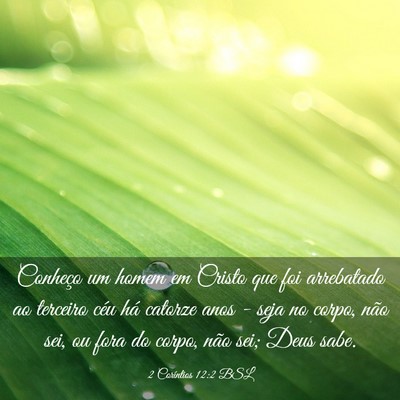 Picture 03 - 2 Coríntios 12:2 BSL - Conheço um homem em Cristo que foi arrebatado ao - Bible Verse Picture