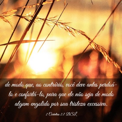 Picture 03 - 2 Coríntios 2:7 BSL - de modo que, ao contrário, você deve antes - Bible Verse Picture