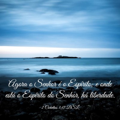 Picture 03 - 2 Coríntios 3:17 BSL - Agora o Senhor é o Espírito; e onde está o - Bible Verse Picture