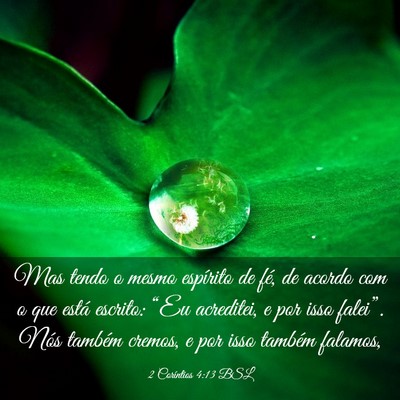 Picture 03 - 2 Coríntios 4:13 BSL - Mas tendo o mesmo espírito de fé, de acordo com - Bible Verse Picture