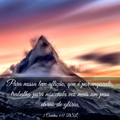 Picture 03 - 2 Coríntios 4:17 BSL - Para nossa leve aflição, que é por enquanto, - Bible Verse Picture