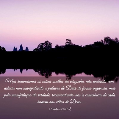 Picture 03 - 2 Coríntios 4:2 BSL - Mas renunciamos às coisas ocultas da vergonha, - Bible Verse Picture