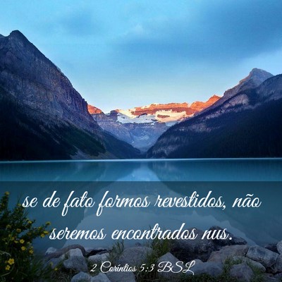 Picture 03 - 2 Coríntios 5:3 BSL - se de fato formos revestidos, não seremos - Bible Verse Picture