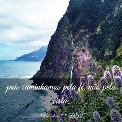 Picture 03 - 2 Coríntios 5:7 BSL - pois caminhamos pela fé, não pela - Bible Verse Picture