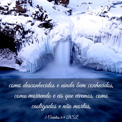 Picture 03 - 2 Coríntios 6:9 BSL - como desconhecidos e ainda bem conhecidos, como - Bible Verse Picture