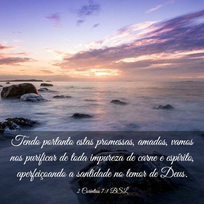 Picture 03 - 2 Coríntios 7:1 BSL - Tendo portanto estas promessas, amados, vamos nos - Bible Verse Picture