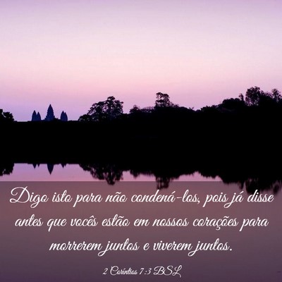 Picture 03 - 2 Coríntios 7:3 BSL - Digo isto para não condená-los, pois já disse - Bible Verse Picture