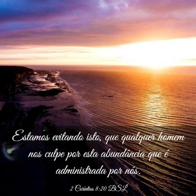 Picture 03 - 2 Coríntios 8:20 BSL - Estamos evitando isto, que qualquer homem nos - Bible Verse Picture