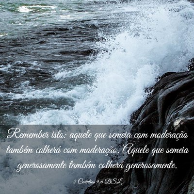 Picture 03 - 2 Coríntios 9:6 BSL - Remember isto: aquele que semeia com moderação - Bible Verse Picture