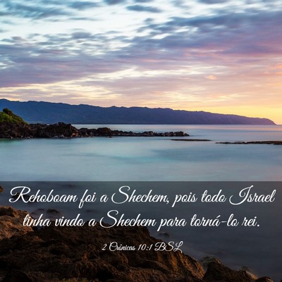 Picture 03 - 2 Crônicas 10:1 BSL - Rehoboam foi a Shechem, pois todo Israel tinha - Bible Verse Picture