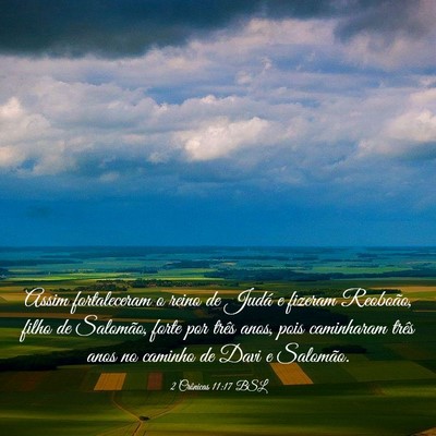 Picture 03 - 2 Crônicas 11:17 BSL - Assim fortaleceram o reino de Judá e fizeram - Bible Verse Picture