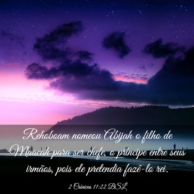 Picture 03 - 2 Crônicas 11:22 BSL - Rehoboam nomeou Abijah o filho de Maacah para ser - Bible Verse Picture
