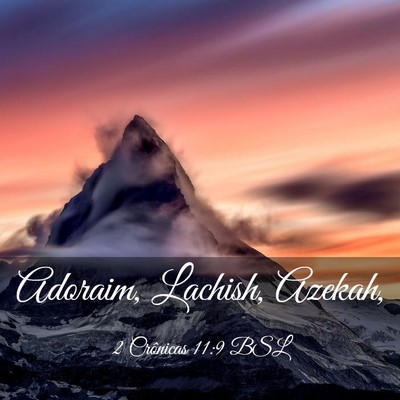 Picture 03 - 2 Crônicas 11:9 BSL - Adoraim, Lachish, - Bible Verse Picture