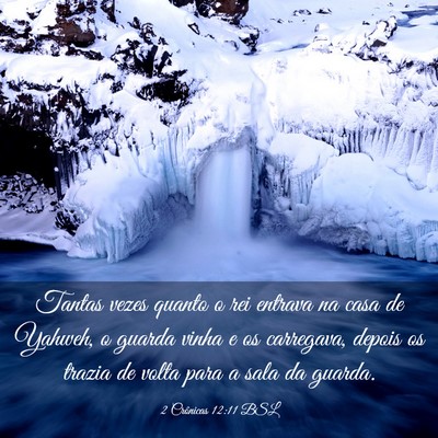 Picture 03 - 2 Crônicas 12:11 BSL - Tantas vezes quanto o rei entrava na casa de - Bible Verse Picture